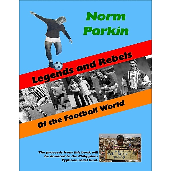 Legends and Rebels of the Football World, Norm Parkin