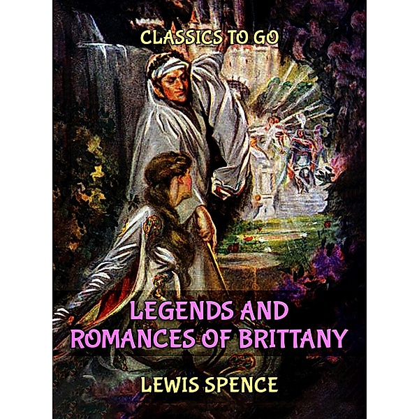 Legends and Romances of Brittany, LEWIS SPENCE