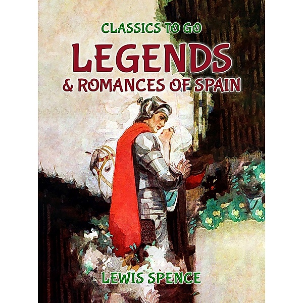 Legends and Romances of Spain, LEWIS SPENCE