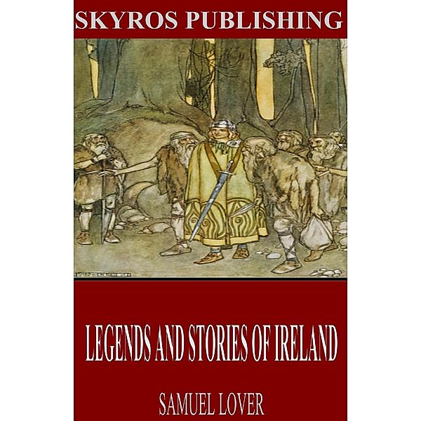 Legends and Stories of Ireland, Samuel Lover