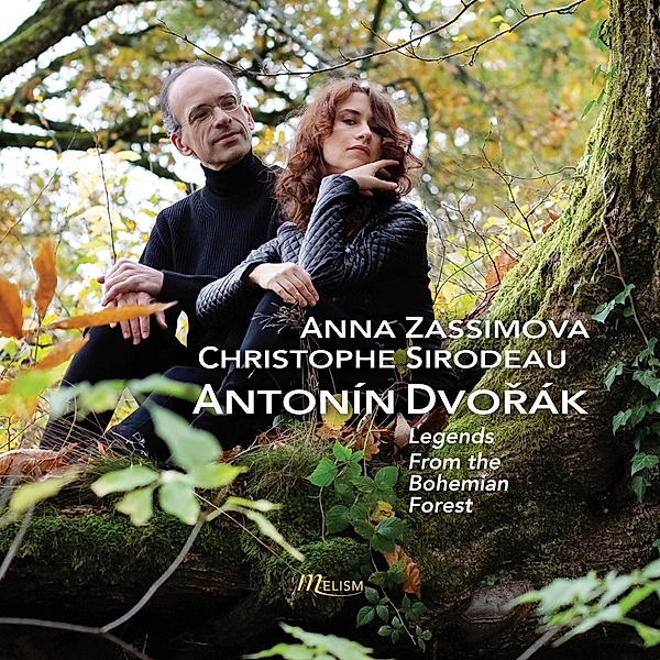 Legends & From The Bohemian Forest, Anna Zassimova, Christophe Sirodeau