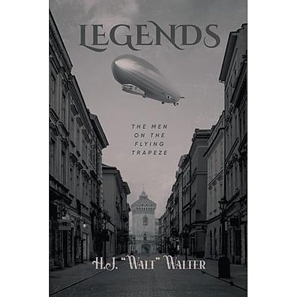 Legends / Howard J. Walter, H. J. "Walt" Walter