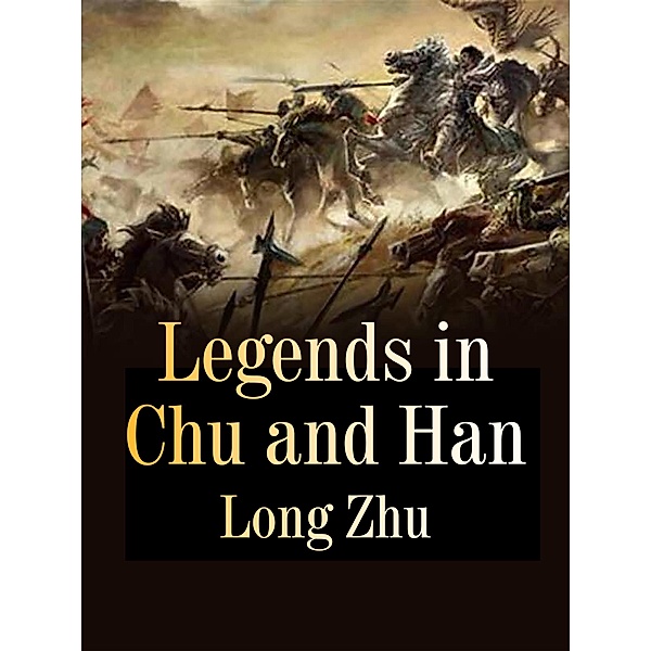 Legends in Chu and Han, Long Zhu