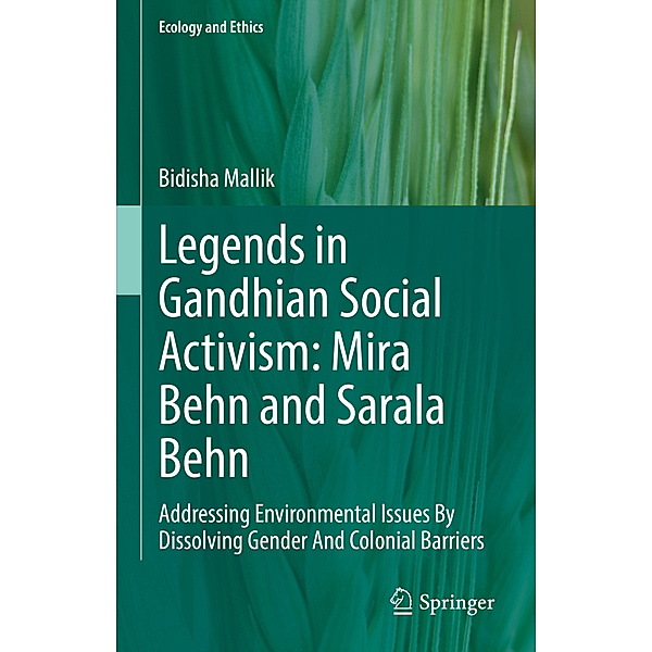 Legends in Gandhian Social Activism: Mira Behn and Sarala Behn, Bidisha Mallik