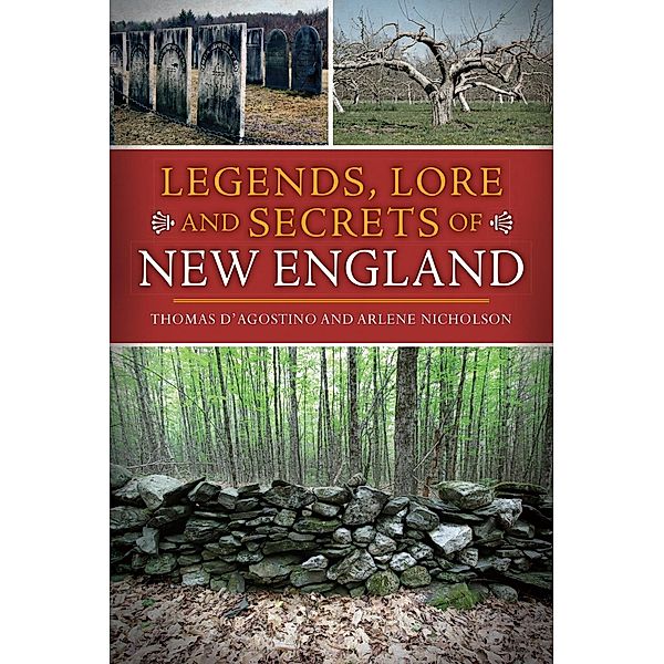 Legends, Lore and Secrets of New England, Thomas D'Agostino