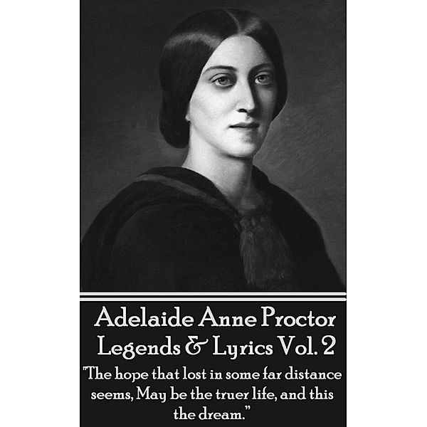 Legends & Lyrics, Adelaide Anne Proctor