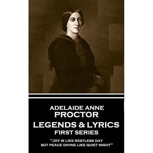 Legends & Lyrics: First Series, Adelaide Anne Proctor