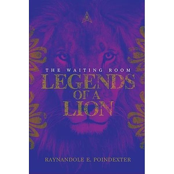 Legends of a Lion, Raynandole E. Poindexter