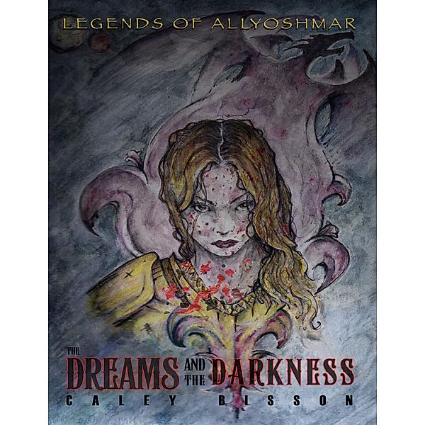 Legends of Allyoshmar: The Dreams and the Darkness, Caley Bisson