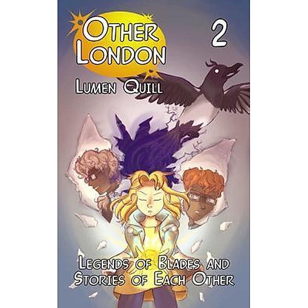 Legends of Blades and Stories of Each Other / Other London Bd.2, Lumen Quill