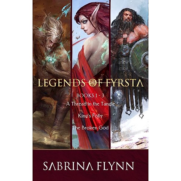 Legends of Fyrsta: The Legends of Fyrsta Series Bundle: Books 1-3, Sabrina Flynn