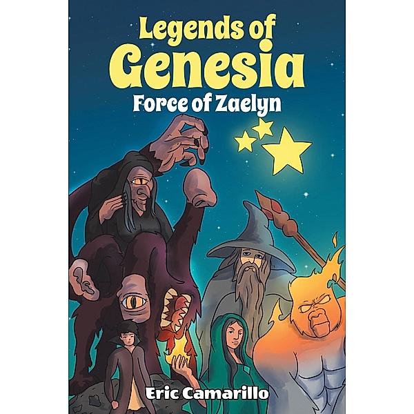 Legends of Genesia / Newman Springs Publishing, Inc., Eric Camarillo