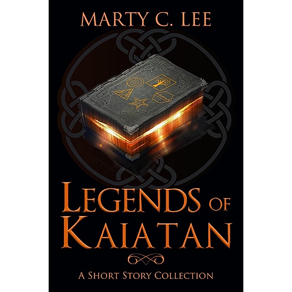 Legends of Kaiatan (Unexpected Heroes, #6) / Unexpected Heroes, Marty C. Lee