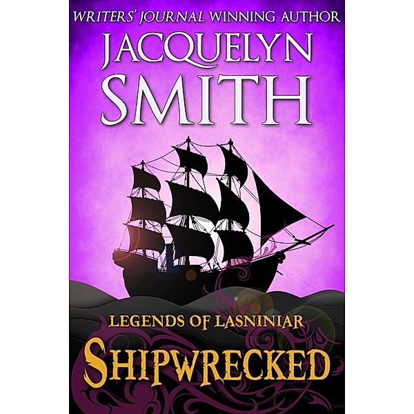 Legends of Lasniniar: Shipwrecked, Jacquelyn Smith