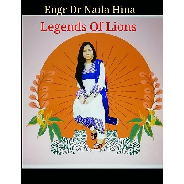 Legends Of Lions, Naila Hina