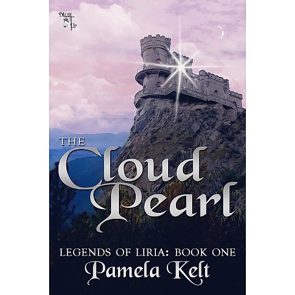 Legends of Liria: The Cloud Pearl: Legends of Liria, Pamela Kelt