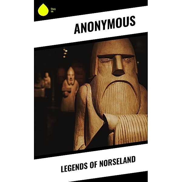Legends of Norseland, Anonymous