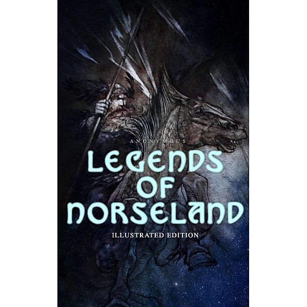 Legends of Norseland (Illustrated Edition), Anonymous