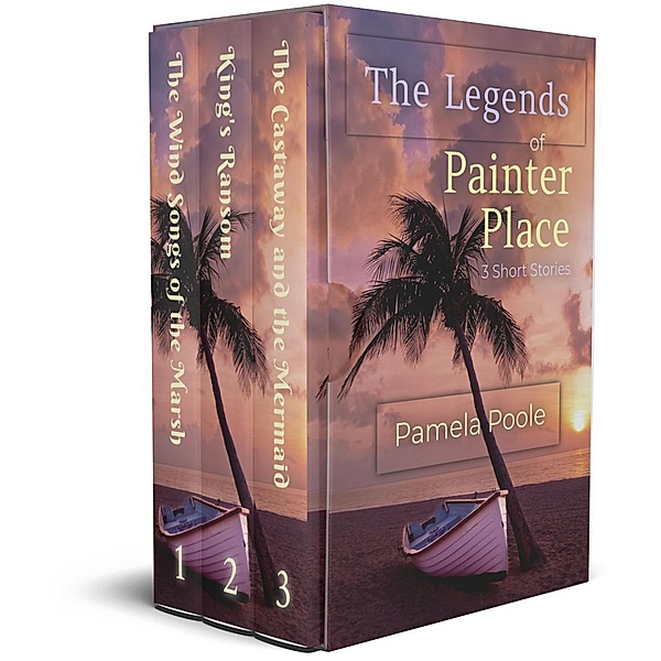 Legends of Painter Place - 3 Short Stories, Pamela Poole