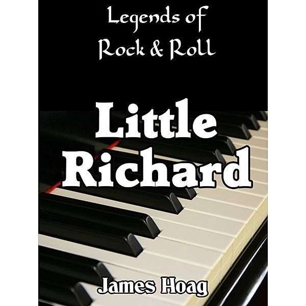 Legends of Rock & Roll: Little Richard, James Hoag