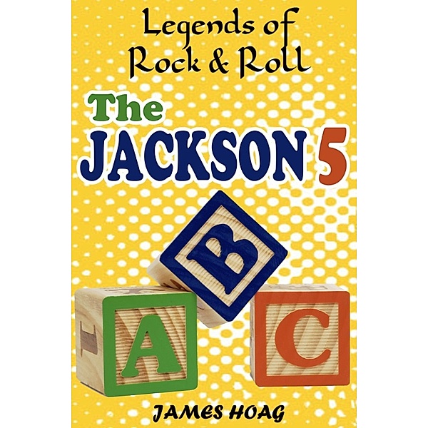Legends of Rock & Roll: The Jackson Five, James Hoag