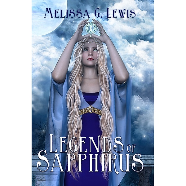 Legends of Sapphirus, Melissa G. Lewis