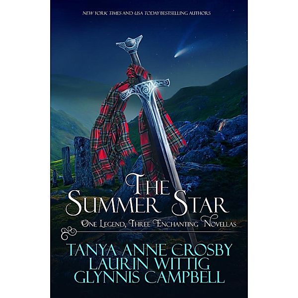 Legends of Scotland: The Summer Star (Legends of Scotland, #2), Laurin Wittig, Tanya Anne Crosby, Glynnis Campbell