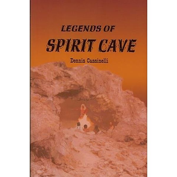 Legends of Spirit Cave, Dennis Cassinelli