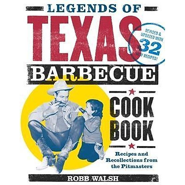 Legends of Texas Barbecue Cookbook, Robb Walsh