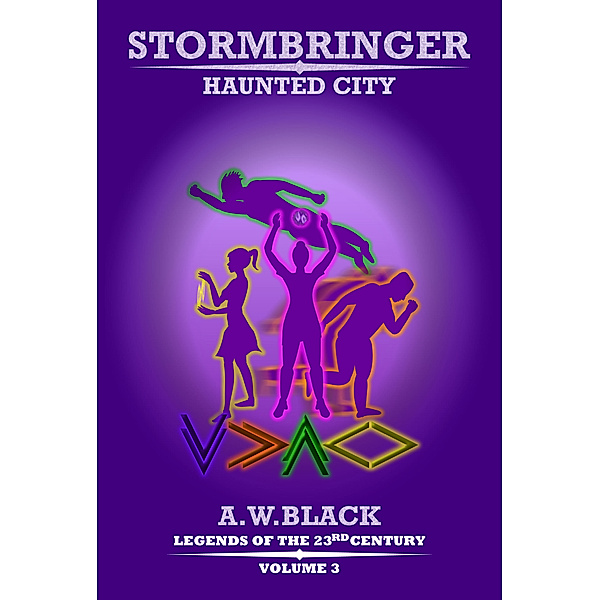 Legends of the 23rd Century: Stormbringer: Haunted City, A. W. Black