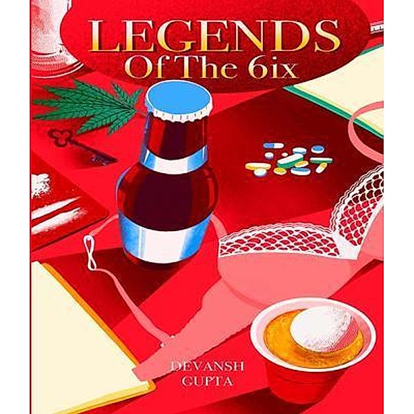 Legends of the 6ix / Blue Rose Publishers, Devansh Gupta