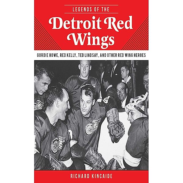 Legends of the Detroit Red Wings, Richard Kincaide