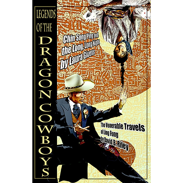Legends of the Dragon Cowboys, Laura Givens, David B. Riley