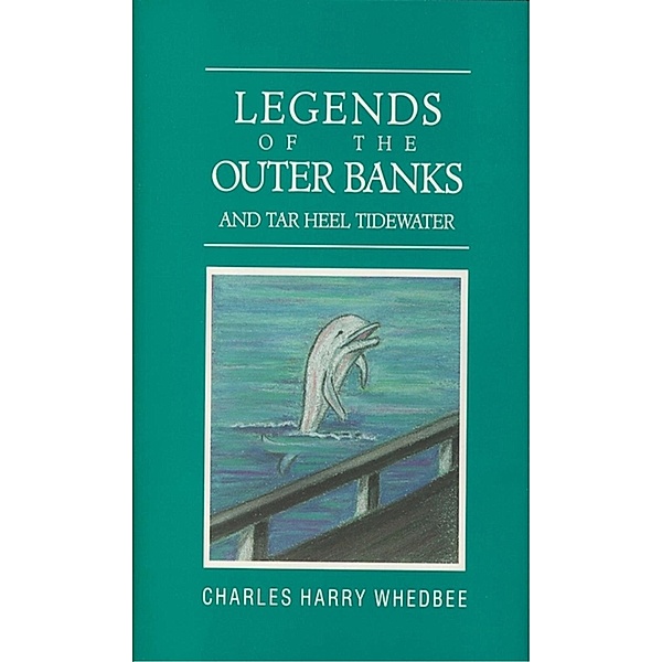 Legends of the Outer Banks and Tar Heel Tidewater, Charles Harry Whedbee