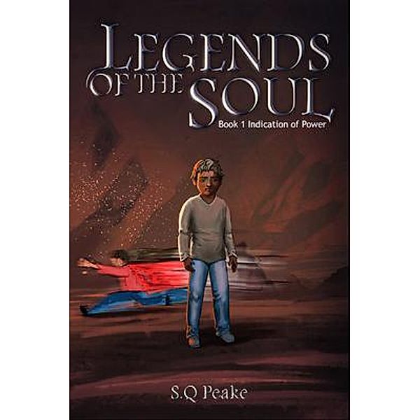 Legends of the Soul / Legends of the Soul Bd.1, S. Q. Peake