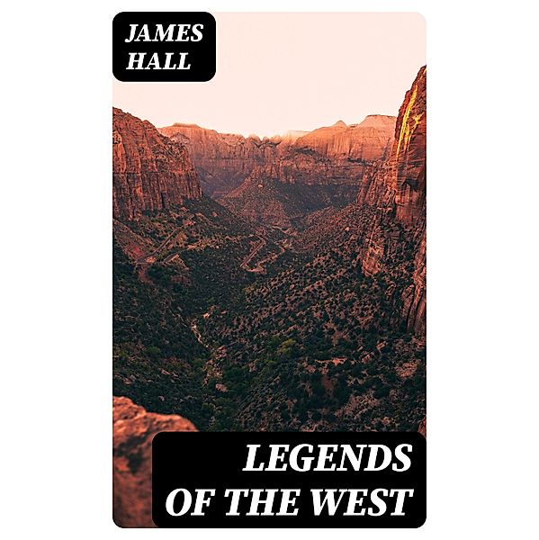 Legends of the West, James Hall