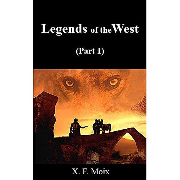 Legends of the West Part 1, X. F. Moix