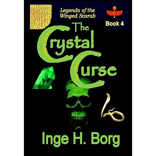 Legends of the Winged Scarab: The Crystal Curse, Inge H. Borg