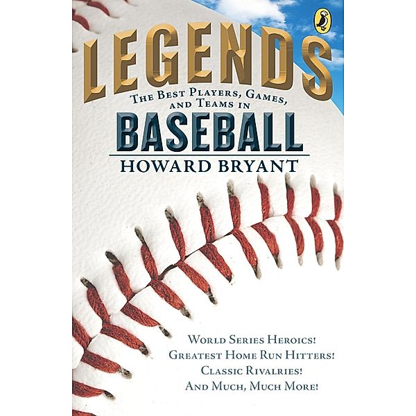 Legends: The Best Players, Games, and Teams in Baseball, Howard Bryant