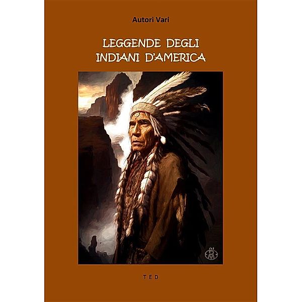 Leggende degli Indiani d'America, Autori Vari