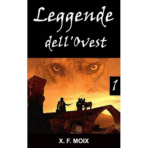 Leggende dell'Ovest, X. F. Moix