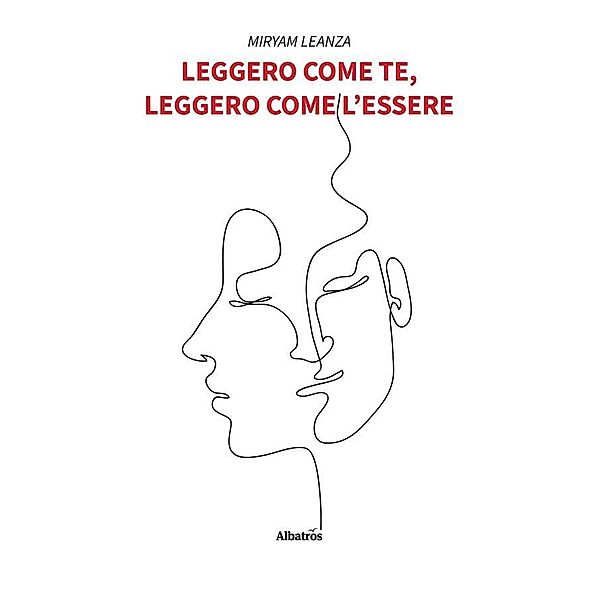 Leggero come te, leggero come l'essere, Miryam Leanza