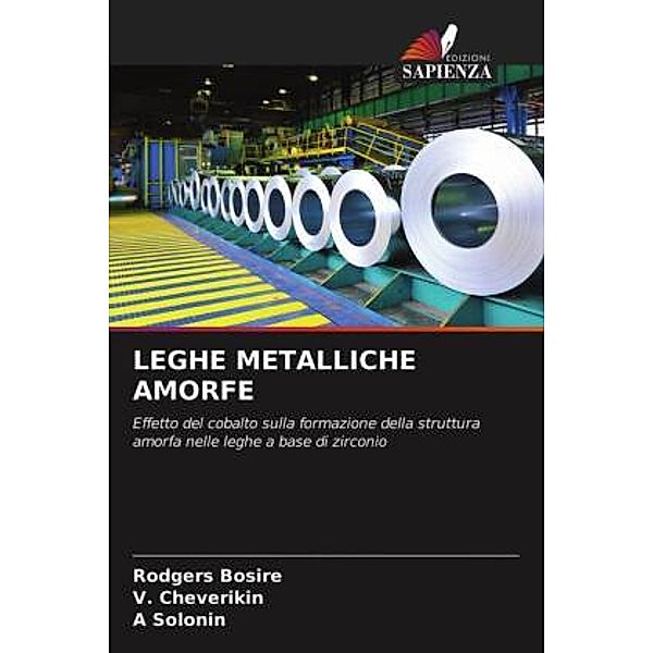 LEGHE METALLICHE AMORFE, Rodgers Bosire, V. Cheverikin, A Solonin