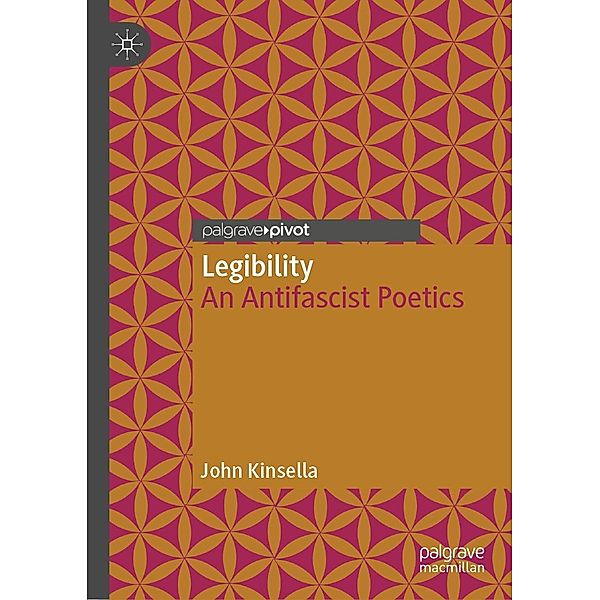 Legibility / Modern and Contemporary Poetry and Poetics, John Kinsella