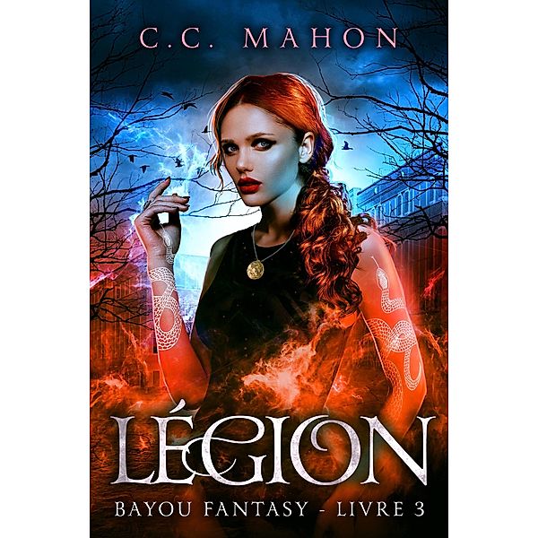 Légion (Bayou Fantasy, #3) / Bayou Fantasy, C. C. Mahon