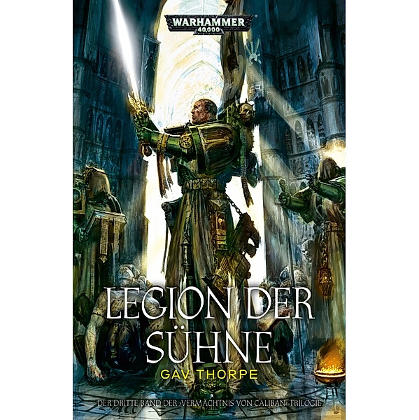 Legion der Su¨hne / Warhammer 40,000: Vermächtnis von Caliban Bd.3, Gav Thorpe