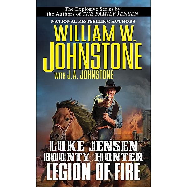 Legion of Fire / Luke Jensen Bounty Hunter Bd.6, William W. Johnstone, J. A. Johnstone