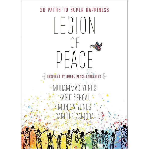 Legion of Peace, Muhammad Yunus, Kabir Sehgal, Monica Yunus, Camille Zamora