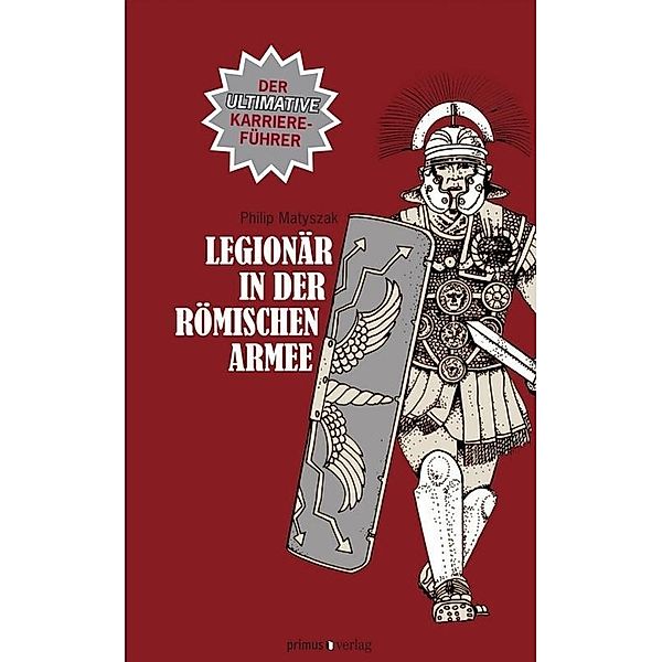 Legionär in der römischen Armee, Philip Matyszak