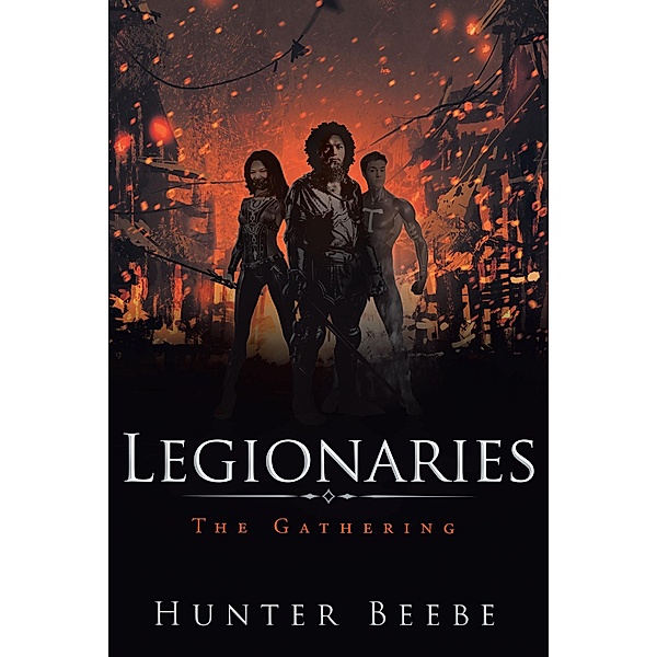 Legionaries / Page Publishing, Inc., Hunter Beebe
